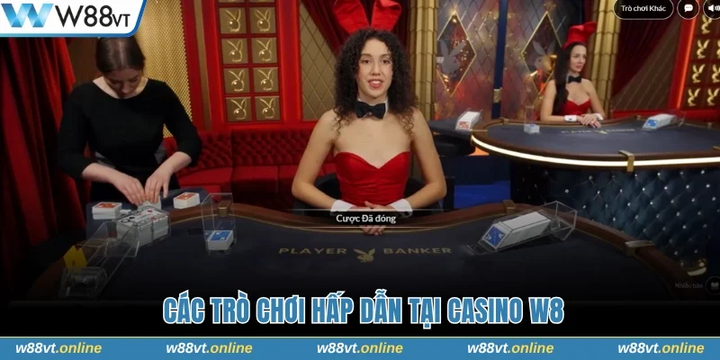 Các trò chơi hấp dẫn nhất casino W88