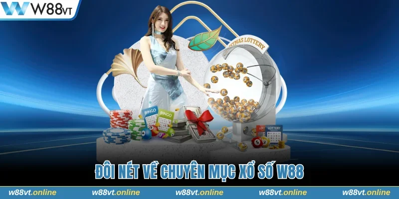 Đôi nét về chuyên mục xổ số W88