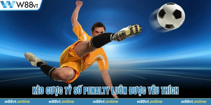 Kèo cược tỷ số penalty luôn được yêu thích