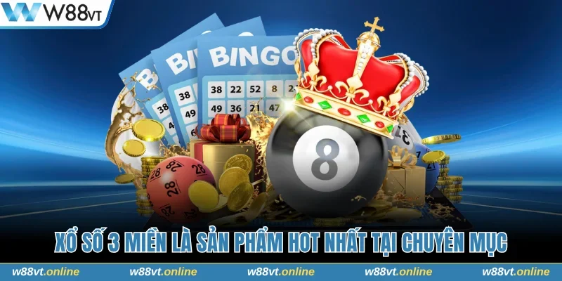 Xổ số 3 miền là sản phẩm hot nhất tại chuyên mục